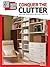 Clean Sweep Conquer the Clutter: Reclaim Your Space, Reclaim Your Life