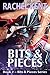 Bits & Pieces (Bits & Piece...