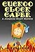 Cuckoo Clock Caper: A Josephine Stuart Mystery (The Josephine Stuart Mystery Series Book 5)