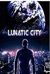 Lunatic City by T. Allen Diaz