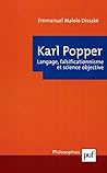 Karl Popper. Langage, falsificationnisme et science objective (Philosophies t. 169) (French Edition)