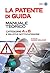 La Patente di Guida - Manuale Teorico: Manuale Teorico Categorie A e B e relative sottocategorie (Italian Edition)
