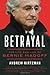 Betrayal: The Life and Lies of Bernie Madoff – A Page-Turning Financial Thriller About the King of the Swindlers
