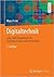Digitaltechnik. Lehr- und Übungsbuch für Elektrotechniker und Informatiker