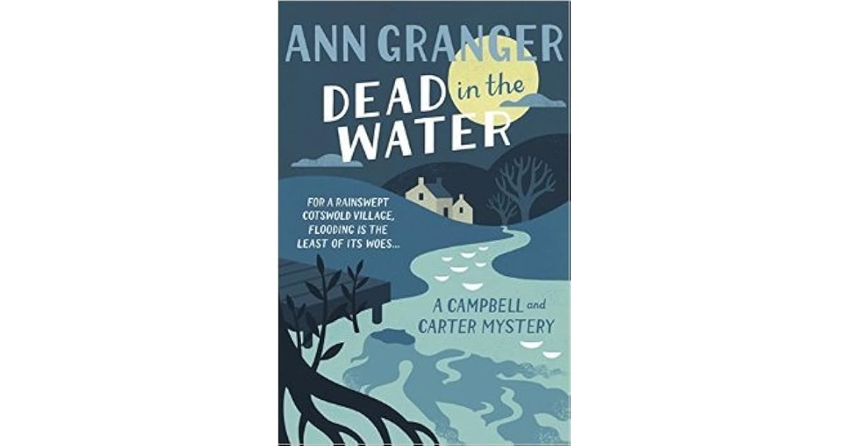 Dead In The Water Campbell And Carter Mystery 4 By Ann Granger