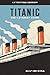 Titanic, the Canadian Story Centennial Edition