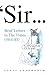 Sir …: Brief Letters to The Times (1914-85)