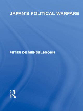 Japan's Political Warfare (Kindle Edition)