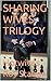 SHARING WIVES TRILOGY: Hotwives