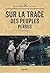 Sur la trace des peuples perdus (French Edition)