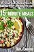 15-Minute Meals: 35 Quick a...