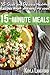 15-Minute Meals: 35 Quick and Delicious Healthy Recipes that are easy to cook