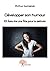 Développer son humour: Et faire rire une fille pour la séduire (Collection Classique)