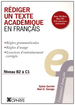 Rédiger un texte academique en francais : Niveau B2 à C1 (French Edition)