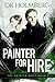 Painter For Hire by D.K. Holmberg