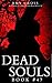 Dead Souls 47 (The Dead Souls Serial)