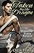Taken by the Dragon by Celia Styles