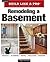 Remodeling a Basement: Revised Edition (Taunton's Build Like a Pro)