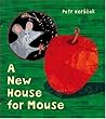 A New House for Mouse by Petr Horáček
