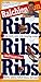 Raichlen on Ribs, Ribs, Outrageous Ribs by Steven Raichlen