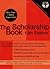 The Scholarship Book, 13th Edition: The Complete Guide to Private-Sector Scholarships, Fellowships, Grants, and Loan s for the Undergraduate