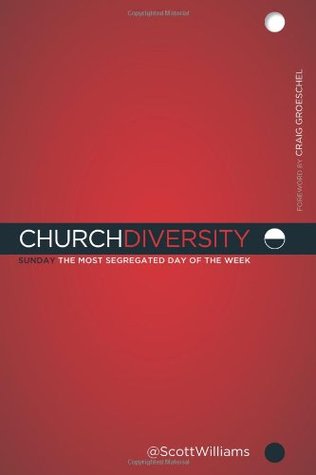 Church Diversity: Sunday The Most Segregated Day of the Week (Paperback)