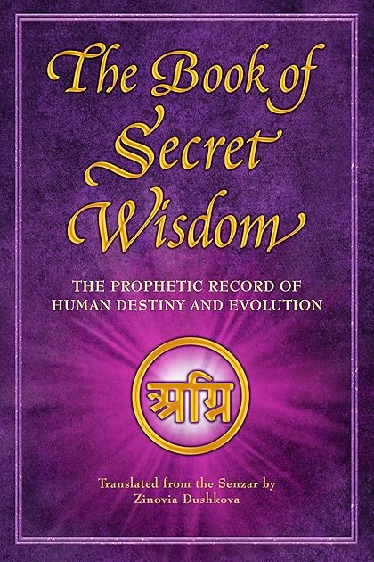 The Book of Secret Wisdom: The Prophetic Record of Human Destiny and Evolution