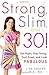 Strong, Slim, and 30: Eat R...