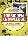 Forbidden Knowledge: 101 Things NOT Everyone Should Know How to Do