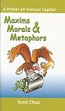 Maxims, Morals, and Metaphors: A Primer on Venture Capital