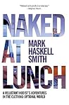 Book cover for Naked at Lunch: A Reluctant Nudist's Adventures in the Clothing-Optional World
