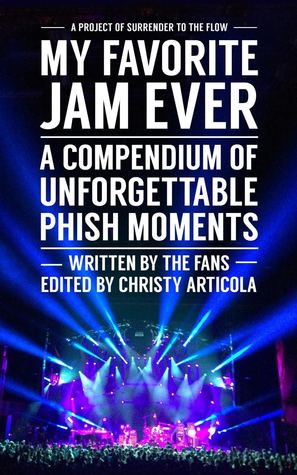 My Favorite Jam Ever: A Compendium of Unforgettable Phish Moments