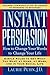 Instant Persuasion by Laurie Puhn