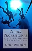 Scuba Professional - Insights into Sport Diver Training & Operations