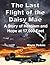 The Last Flight of the Daisy Mae: A Story of Heroism and Hope at 17,000 Feet (Whispers of Heroes Book 1)
