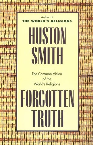 Forgotten Truth: The Common Vision of the World's Religions (Paperback)