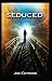 Seduced: A Spiritual Memoir