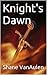 Knight's Dawn (The Knight Of Stars Saga Book 1)
