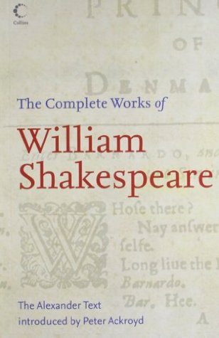 The Complete Works of William Shakespeare: The Alexander Text