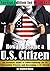 How to Become a U.S. Citizen: Special Edition for MEXICANS - An Essential Guide to Understanding the US Citizenship Process and Becoming a US Citizen