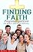 Finding Faith,Forgiveness and Love: 30 Day Devotional (Faith and Trust 101 Book 1)
