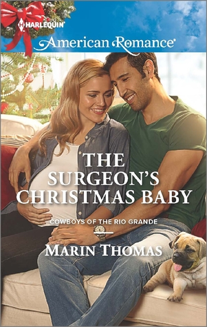 The Surgeon's Christmas Baby (Cowboys of the Rio Grande, #2)
