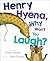 Henry Hyena, Why Won't You Laugh? by Douglas Jantzen