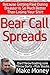 The Bear Call Spread | How to Become an Options Trader: Because Getting Paid During Disaster Is So Much Better Than Losing Your Shirt. (Stock Options Trading ... Traders From a 30 Year Trading Veteran)
