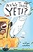Are We There, Yeti?