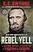 Rebel Yell: The Violence, Passion, and Redemption of Stonewall Jackson
