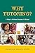 Why Tutoring? A Way to Achi...
