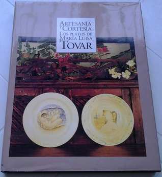 Artesanía y cortesía. Los platos de María Luisa Tovar (Hardcover)