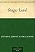 Stage-Land by Jerome K. Jerome