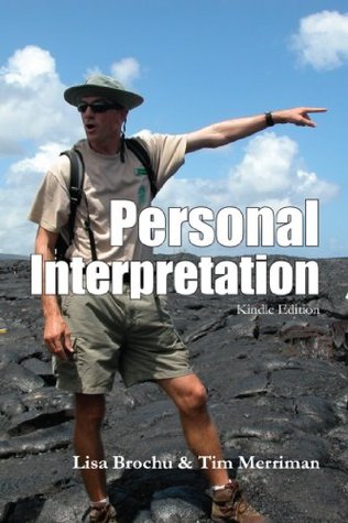 Personal Interpretation: Connecting Your Audience with Heritage Resources (Kindle Edition)